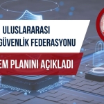 Uluslararası Siber Güvenlik Federasyonu eylem planını açıkladı